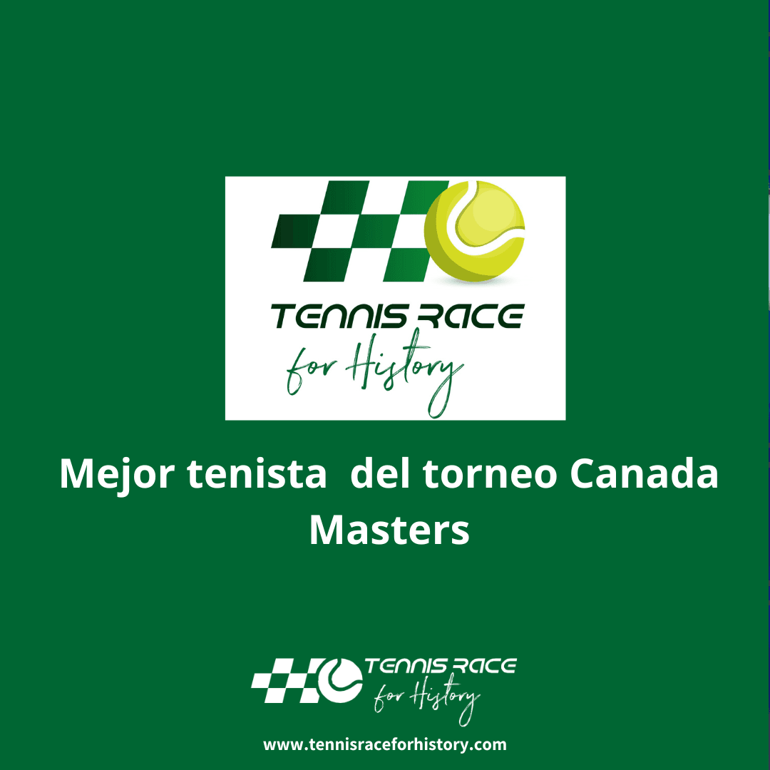 Mejor tenista del Torneo Canadá Masters