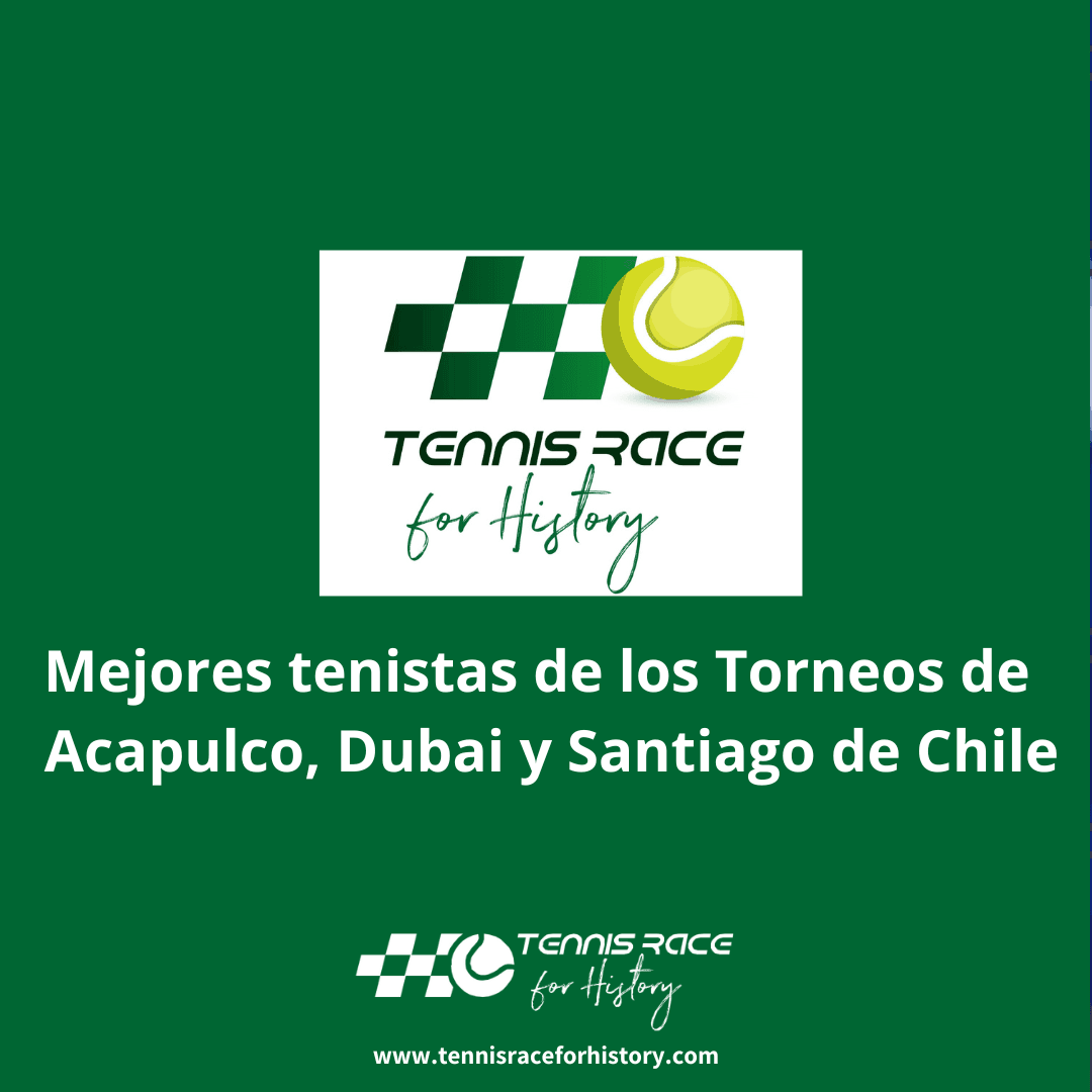 Mejores tenista de los torneos de Acapulco,Dubai y Santiago de Chile